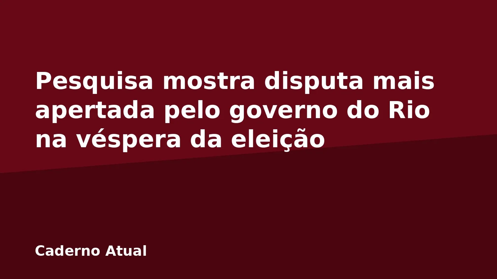 Pesquisa mostra disputa mais apertada pelo governo do Rio na véspera da eleição
