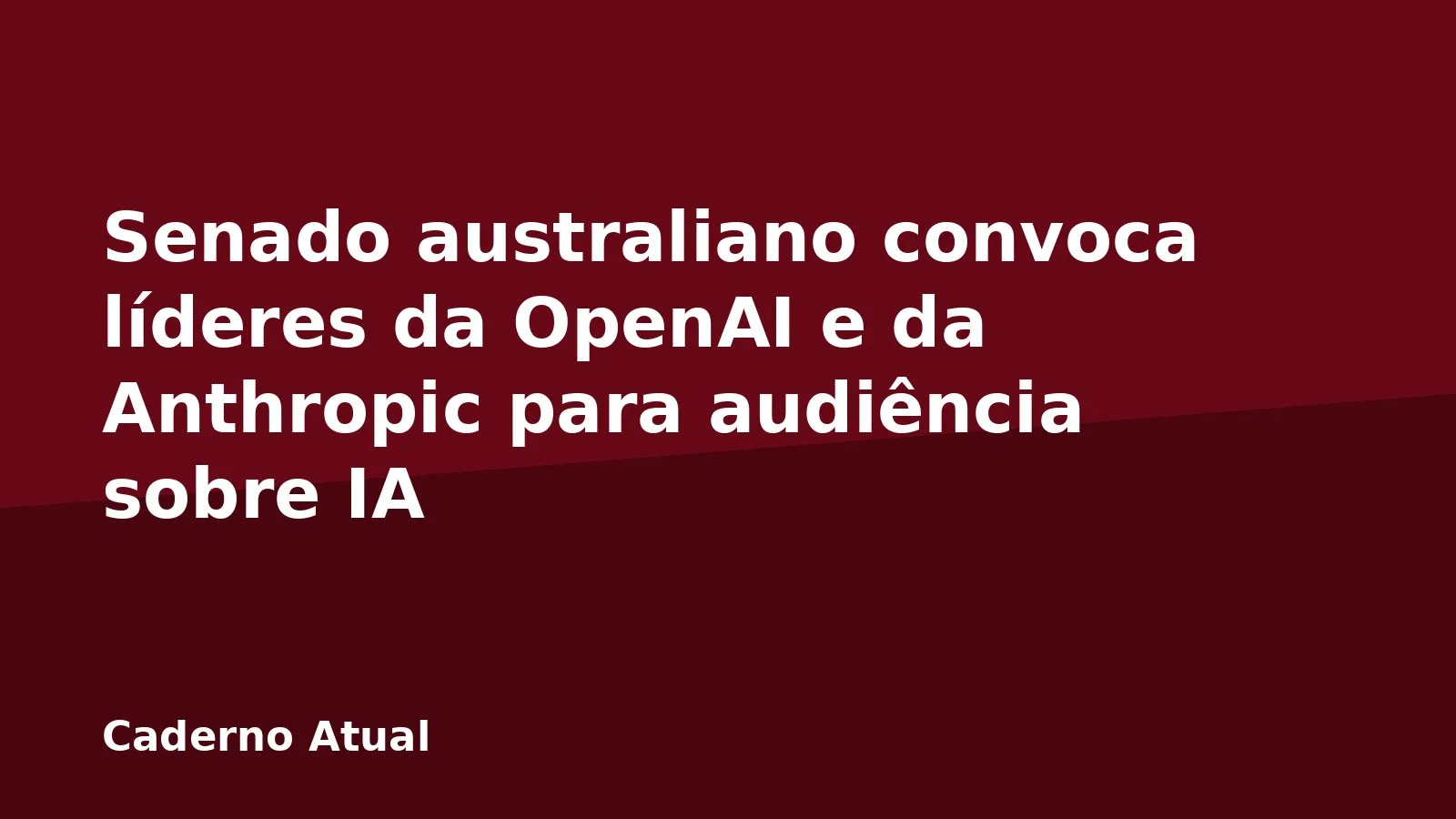 Senado australiano convoca líderes da OpenAI e da Anthropic para audiência sobre IA