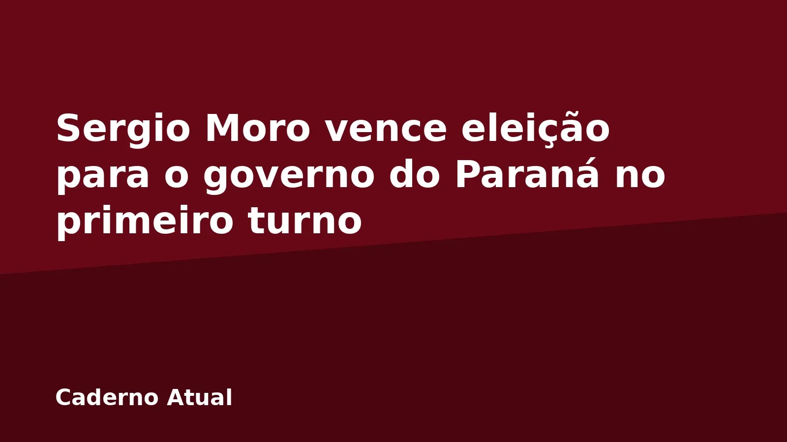 Sergio Moro vence eleição para o governo do Paraná no primeiro turno