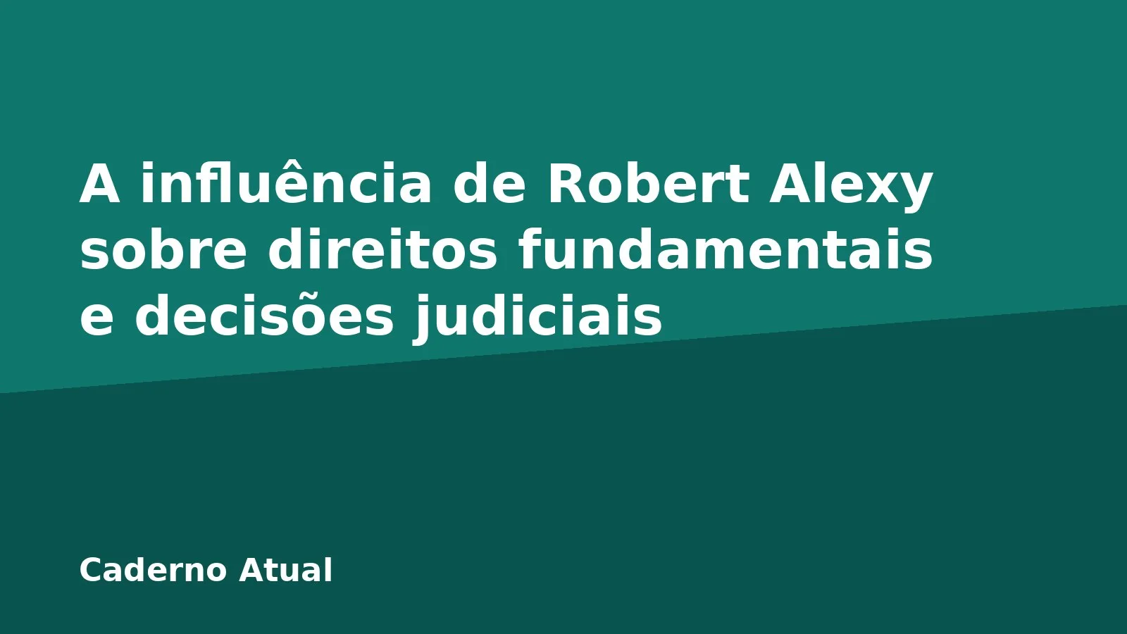 A influência de Robert Alexy sobre direitos fundamentais e decisões judiciais