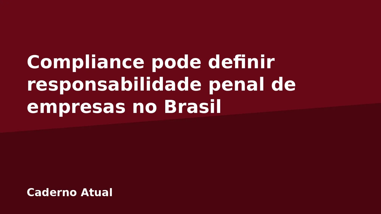 Compliance pode definir responsabilidade penal de empresas no Brasil