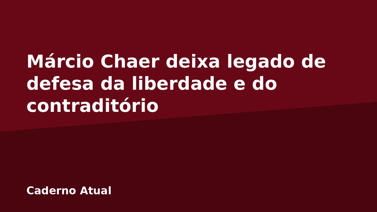Márcio Chaer deixa legado de defesa da liberdade e do contraditório