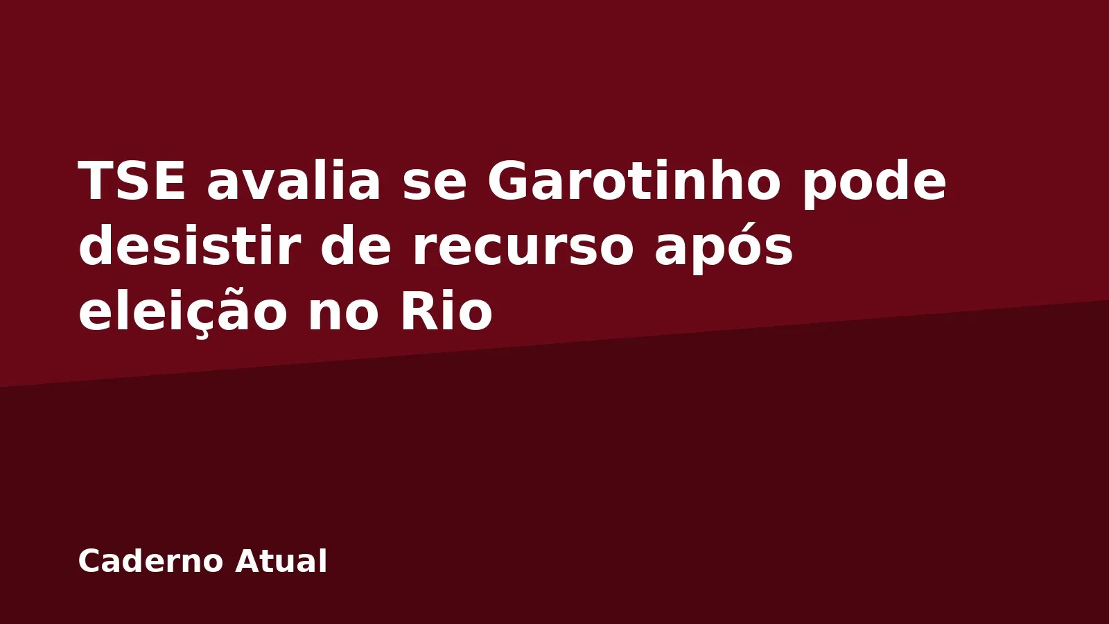 TSE avalia se Garotinho pode desistir de recurso após eleição no Rio