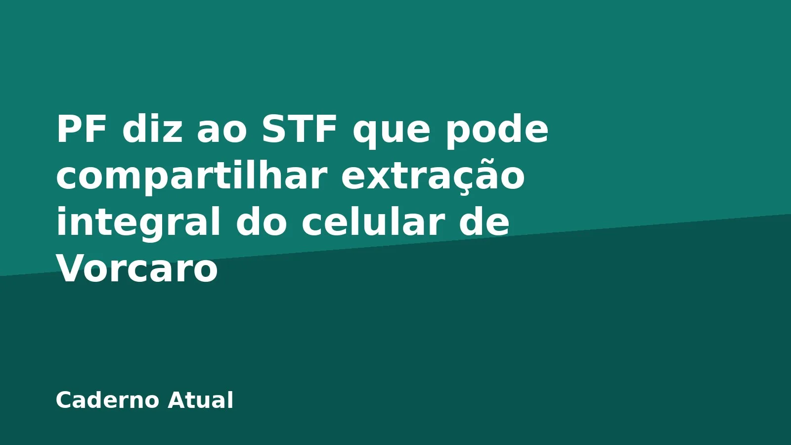 PF diz ao STF que pode compartilhar extração integral do celular de Vorcaro