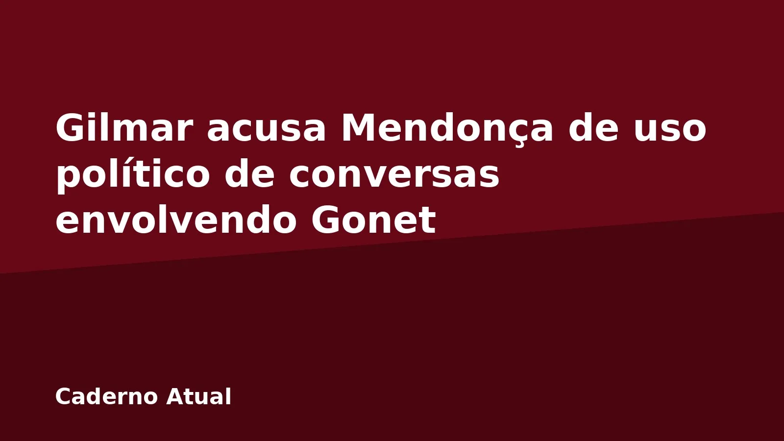 Gilmar acusa Mendonça de uso político de conversas envolvendo Gonet