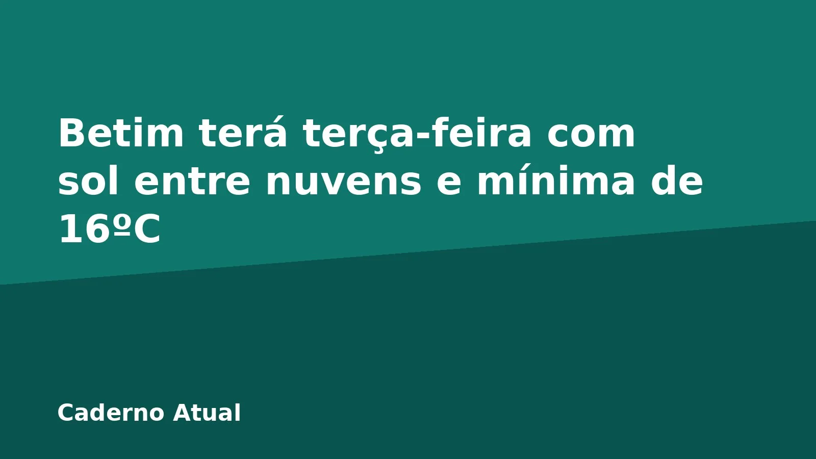 Betim terá terça-feira com sol entre nuvens e mínima de 16ºC