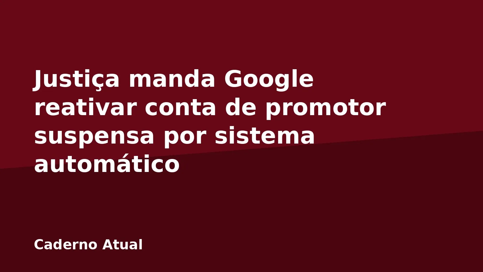 Justiça manda Google reativar conta de promotor suspensa por sistema automático