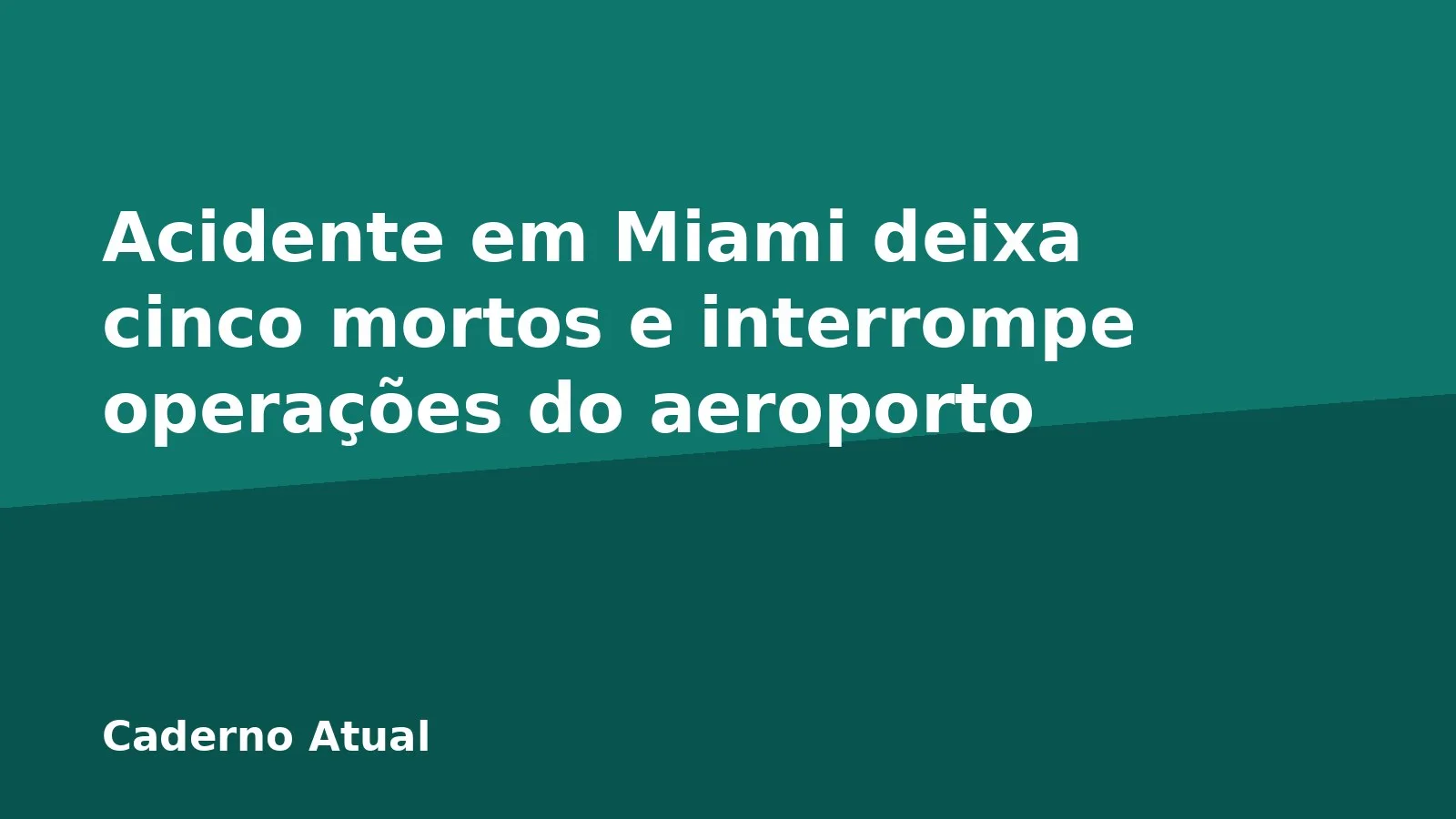 Acidente em Miami deixa cinco mortos e interrompe operações do aeroporto