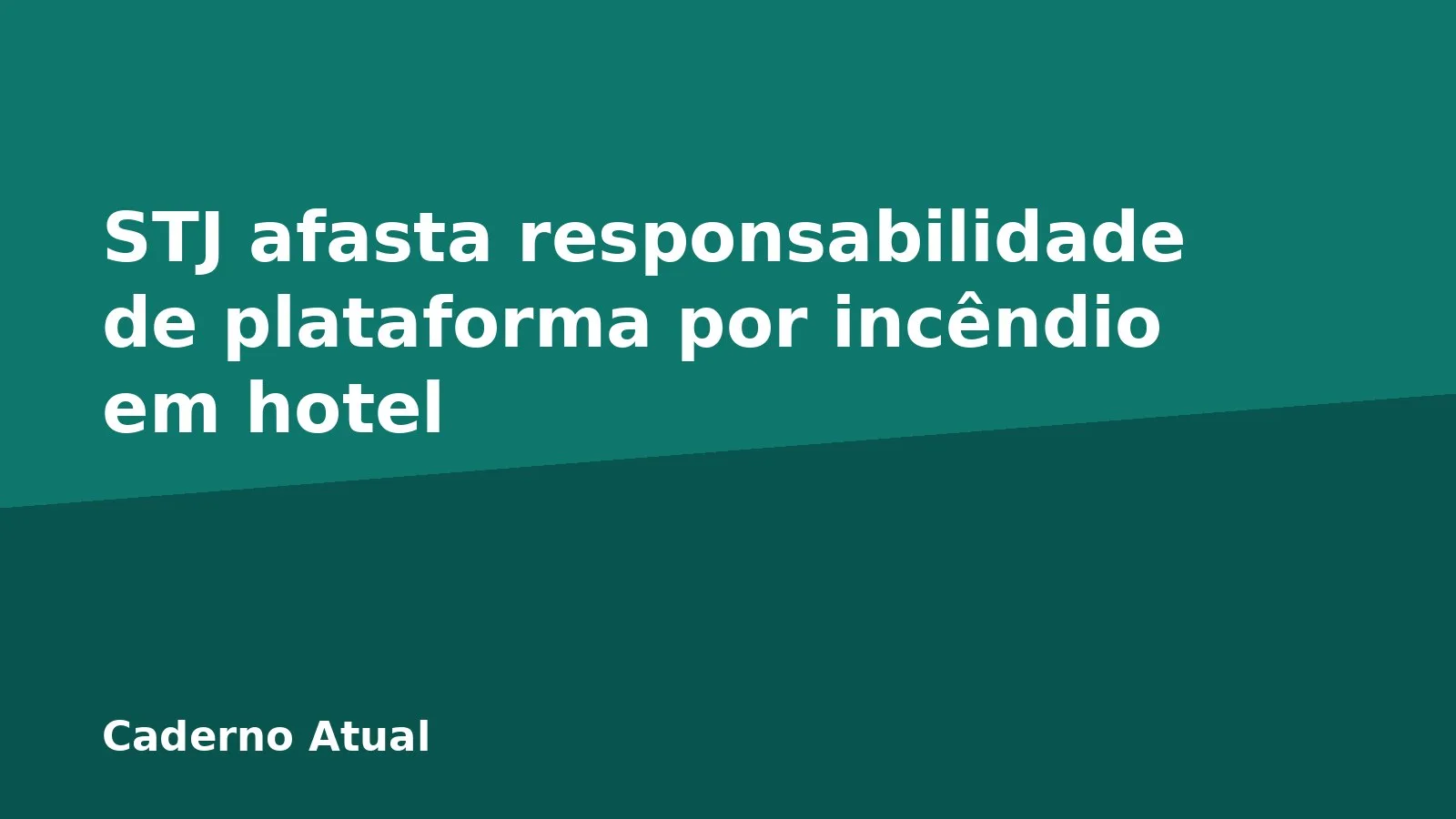 STJ afasta responsabilidade de plataforma por incêndio em hotel