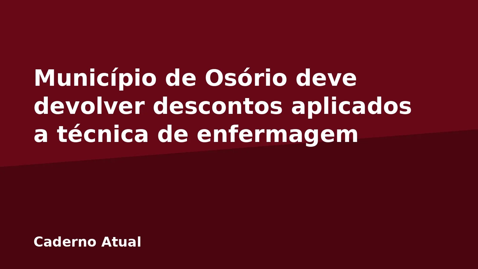 Município de Osório deve devolver descontos aplicados a técnica de enfermagem