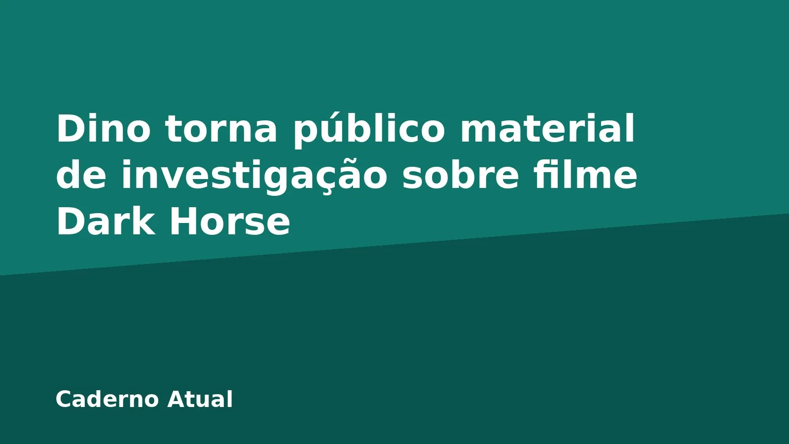 Dino torna público material de investigação sobre filme Dark Horse