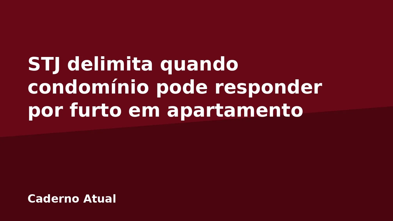 STJ delimita quando condomínio pode responder por furto em apartamento