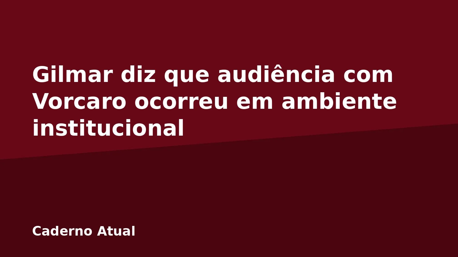 Gilmar diz que audiência com Vorcaro ocorreu em ambiente institucional