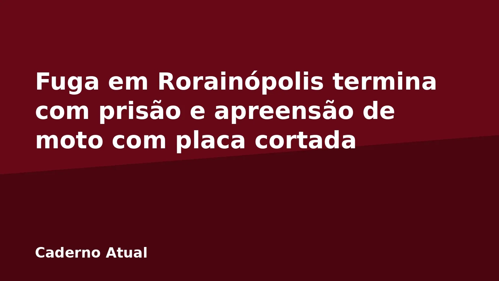 Fuga em Rorainópolis termina com prisão e apreensão de moto com placa cortada
