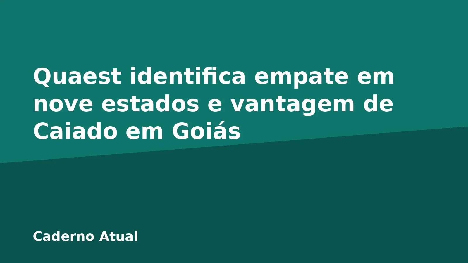 Quaest identifica empate em nove estados e vantagem de Caiado em Goiás