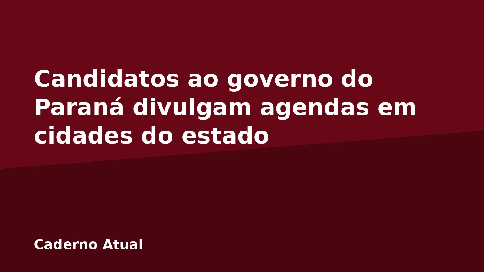 Candidatos ao governo do Paraná divulgam agendas em cidades do estado