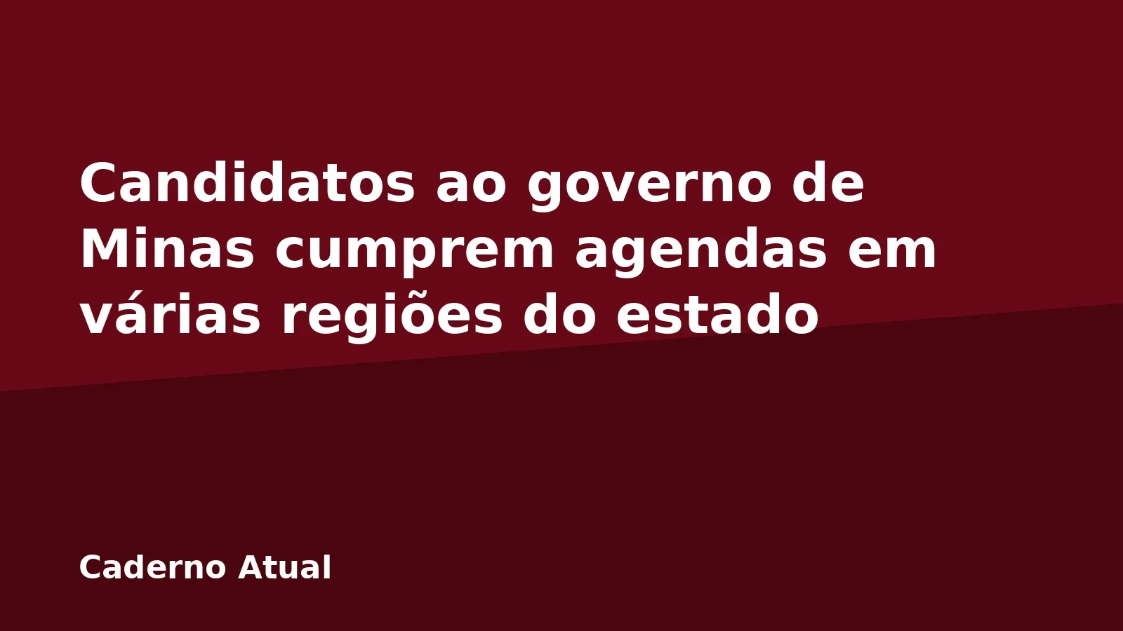 Candidatos ao governo de Minas cumprem agendas em várias regiões do estado