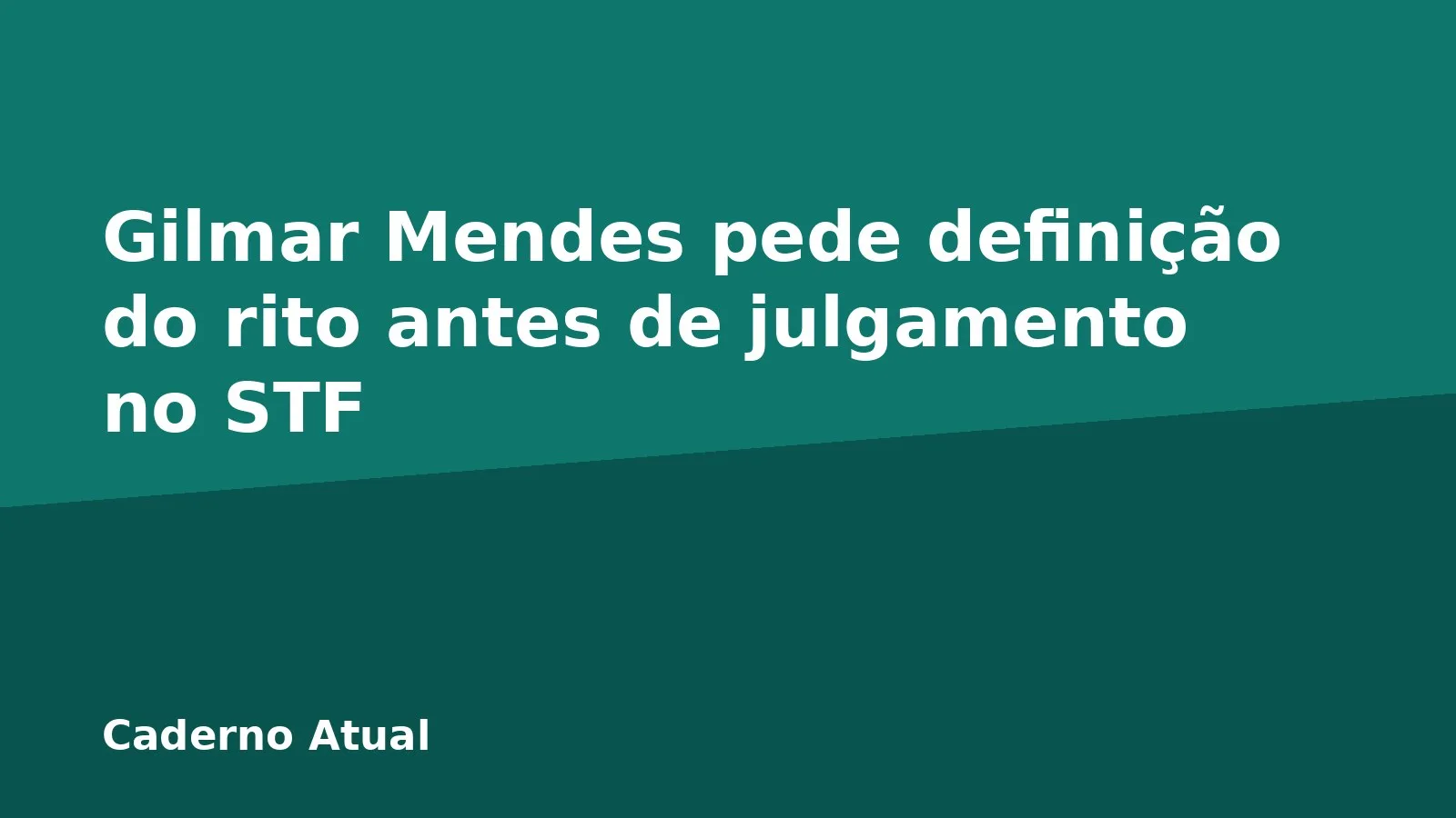Gilmar Mendes pede definição do rito antes de julgamento no STF