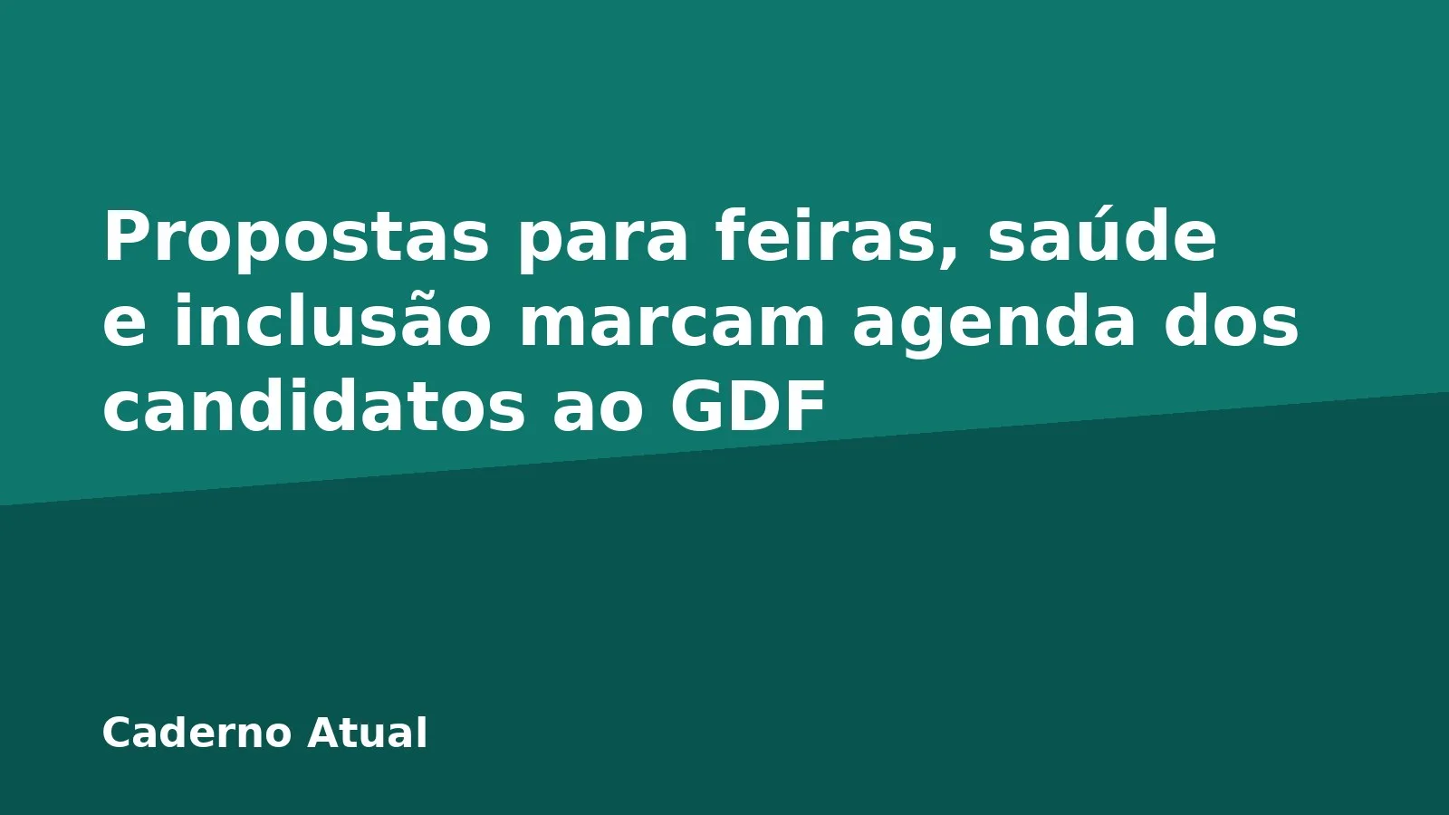Propostas para feiras, saúde e inclusão marcam agenda dos candidatos ao GDF