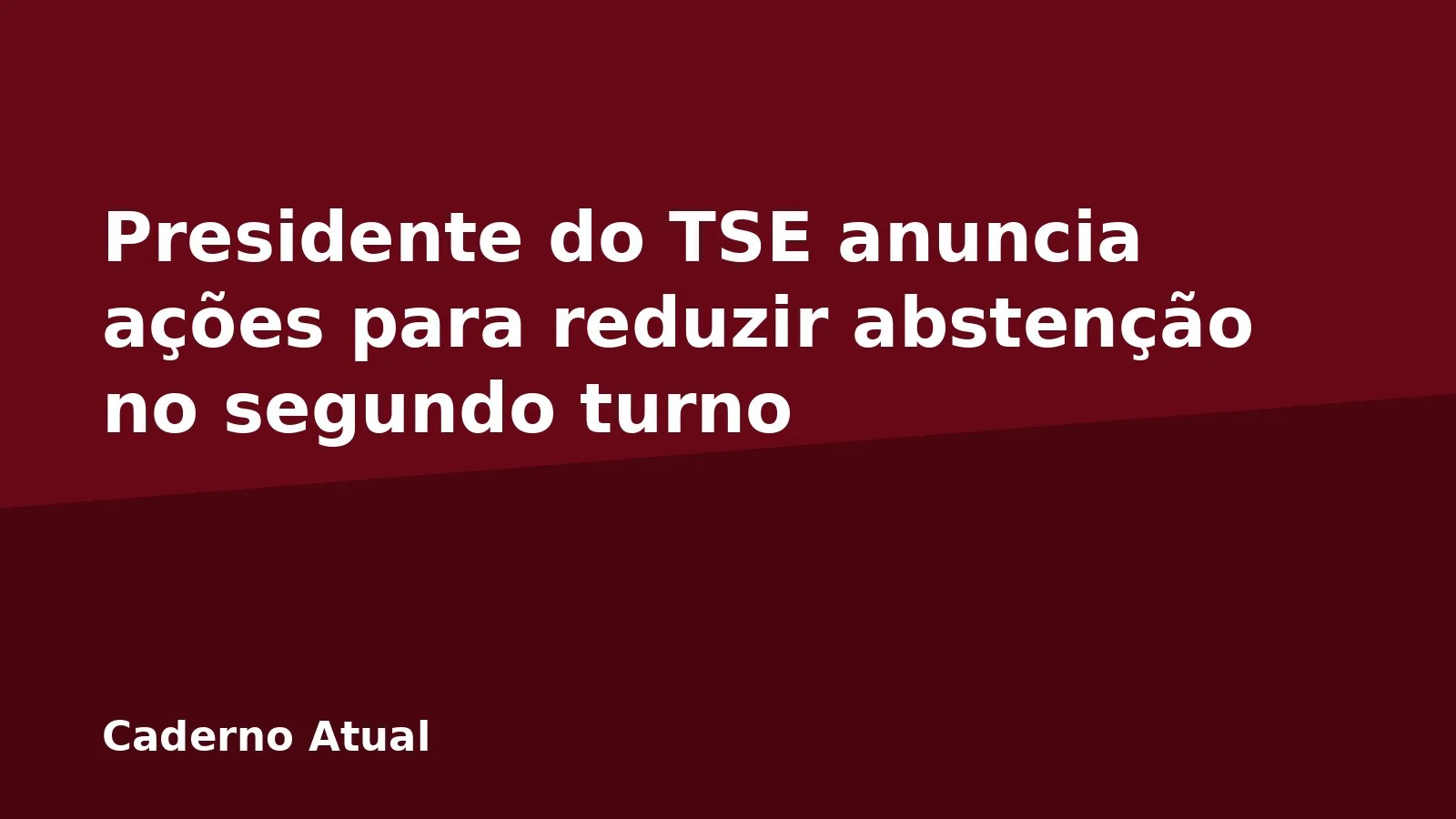 Presidente do TSE anuncia ações para reduzir abstenção no segundo turno