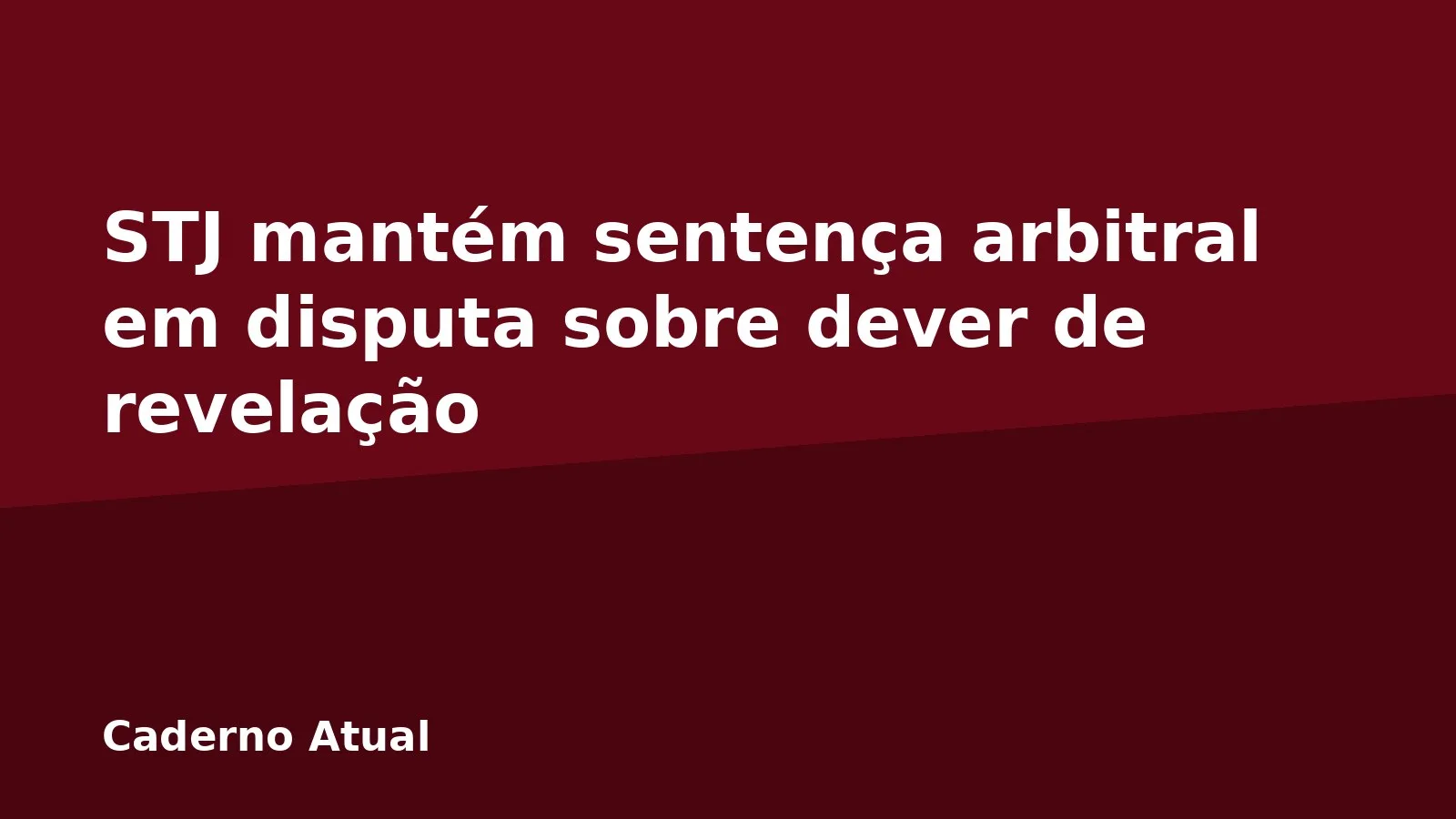 STJ mantém sentença arbitral em disputa sobre dever de revelação