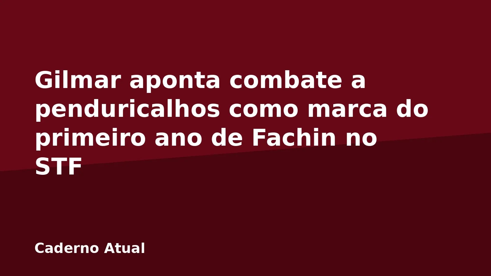 Gilmar aponta combate a penduricalhos como marca do primeiro ano de Fachin no STF