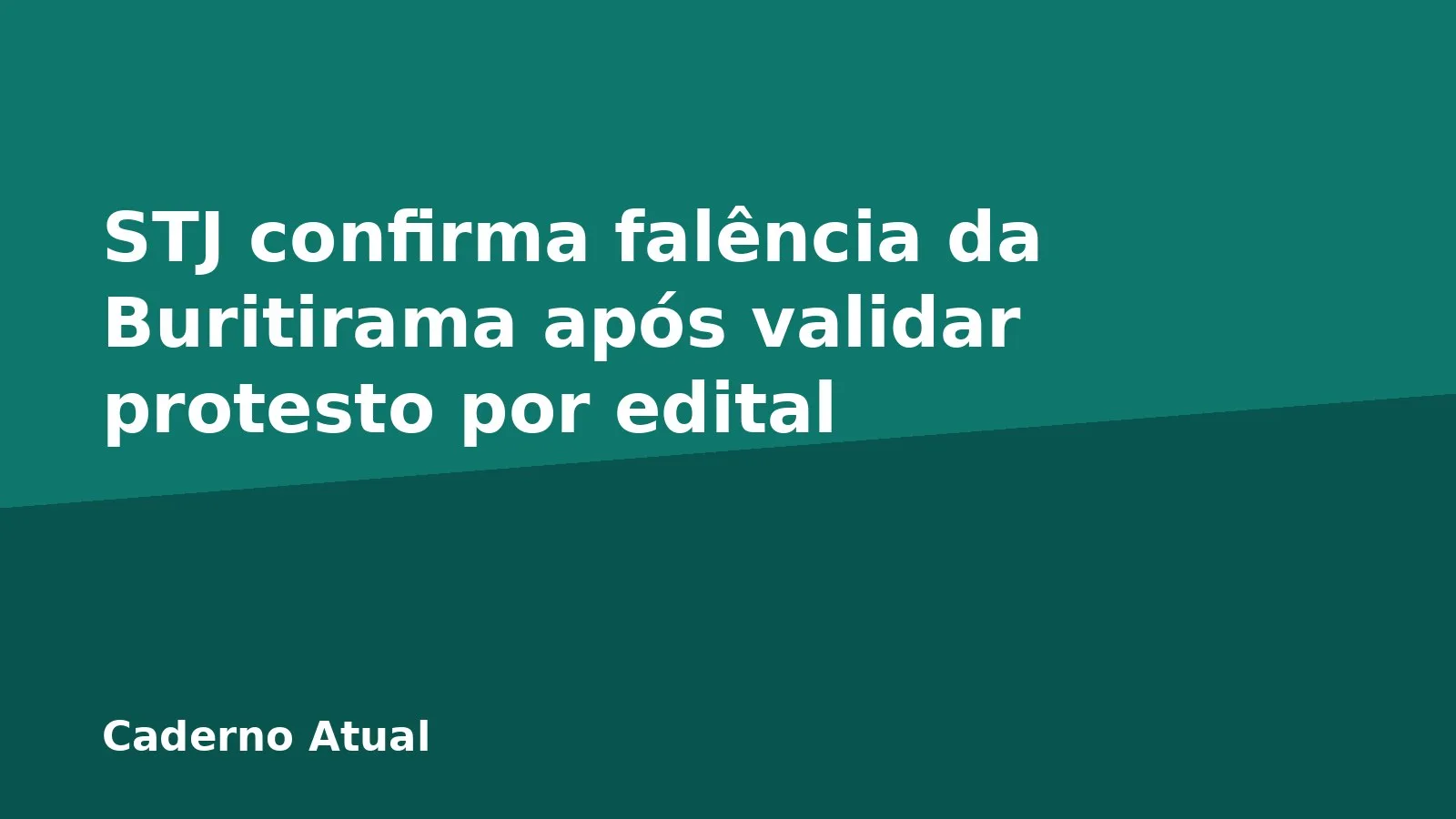 STJ confirma falência da Buritirama após validar protesto por edital