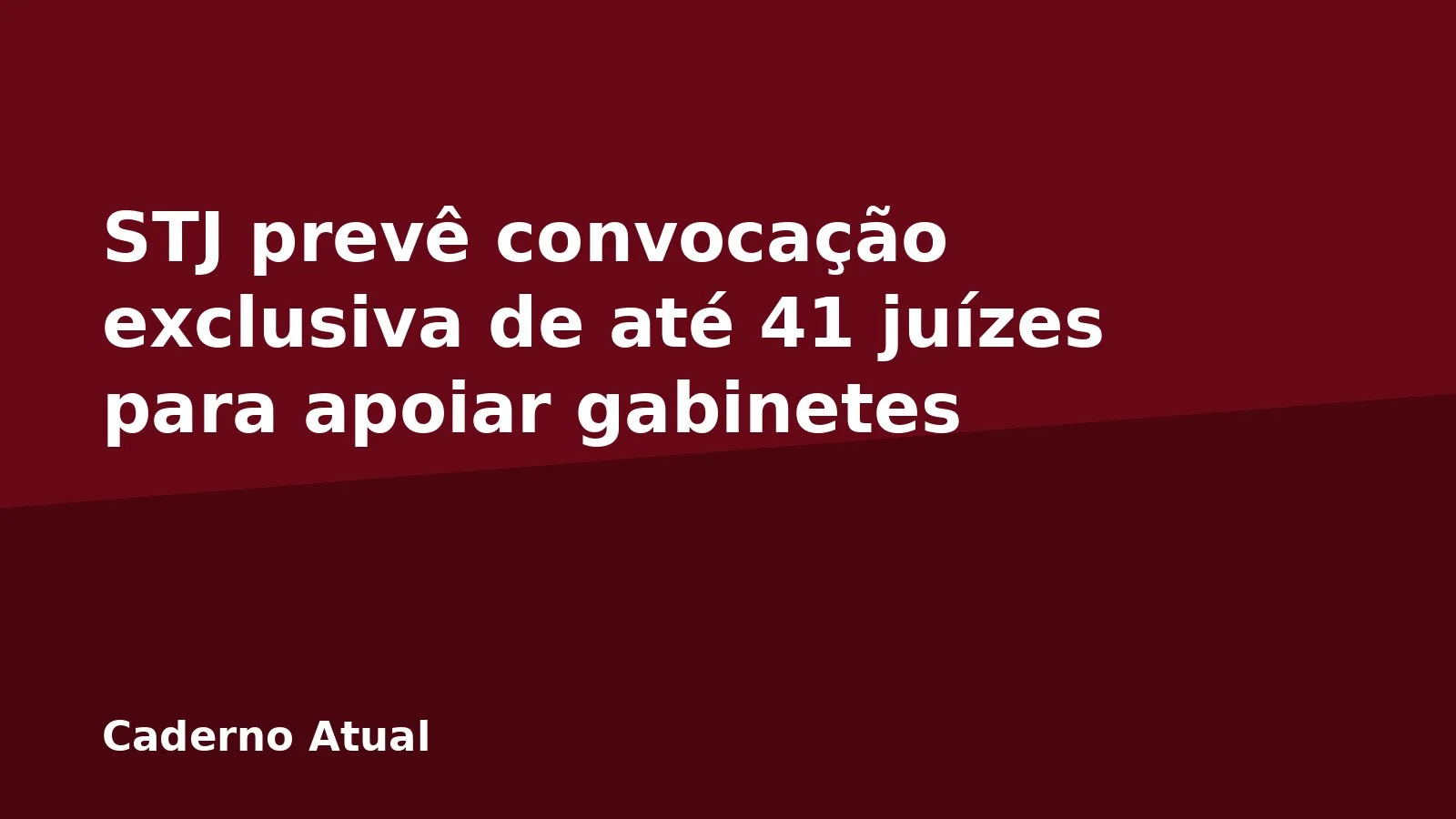 STJ prevê convocação exclusiva de até 41 juízes para apoiar gabinetes