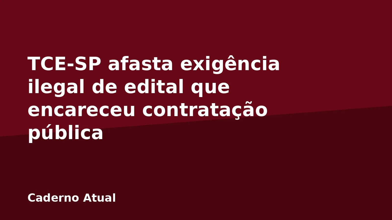 TCE-SP afasta exigência ilegal de edital que encareceu contratação pública