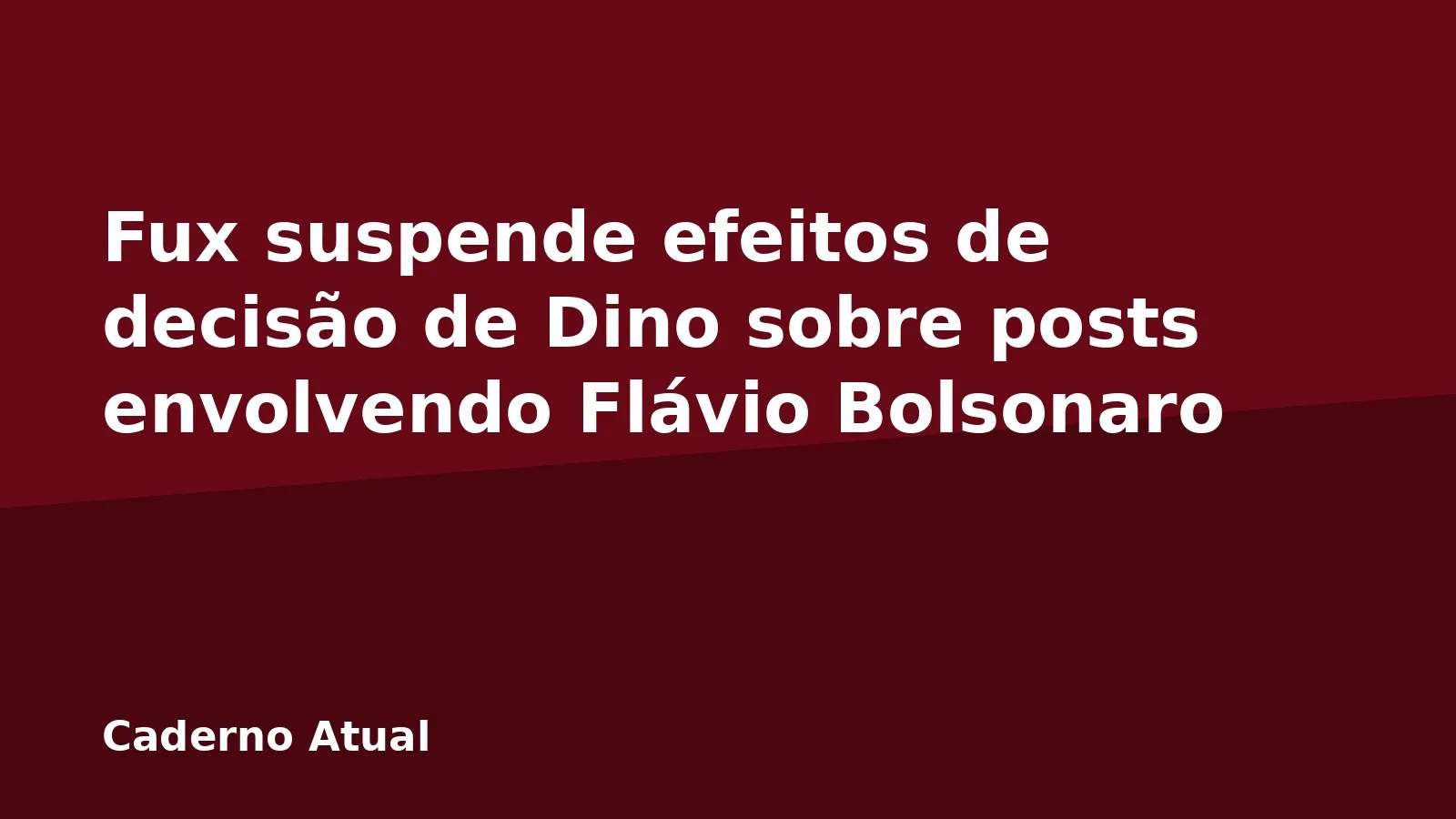 Fux suspende efeitos de decisão de Dino sobre posts envolvendo Flávio Bolsonaro