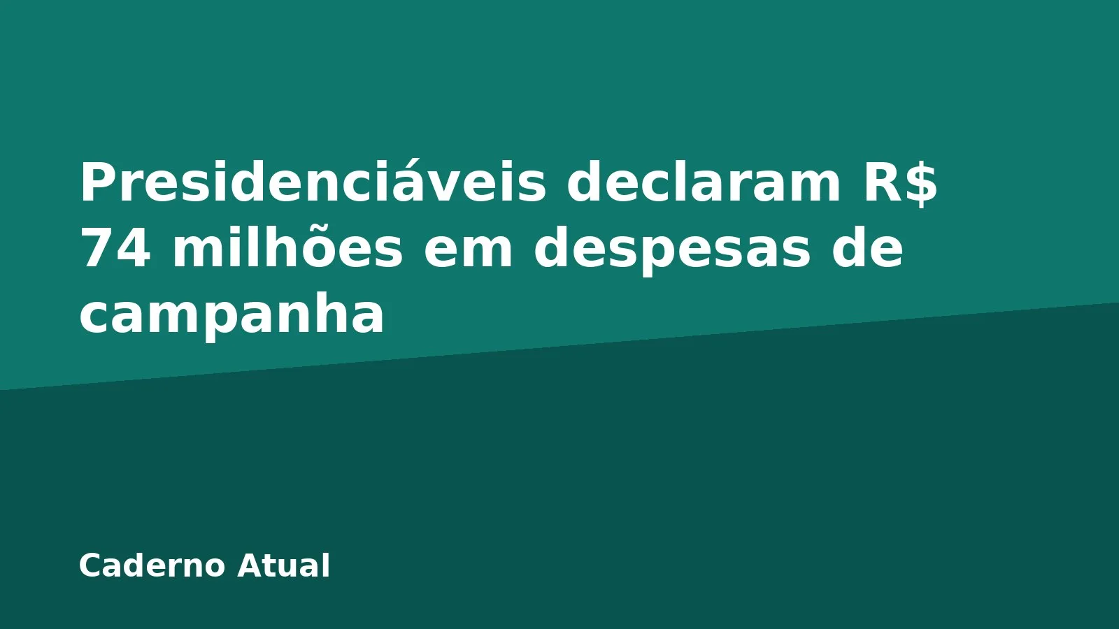 Presidenciáveis declaram R$ 74 milhões em despesas de campanha