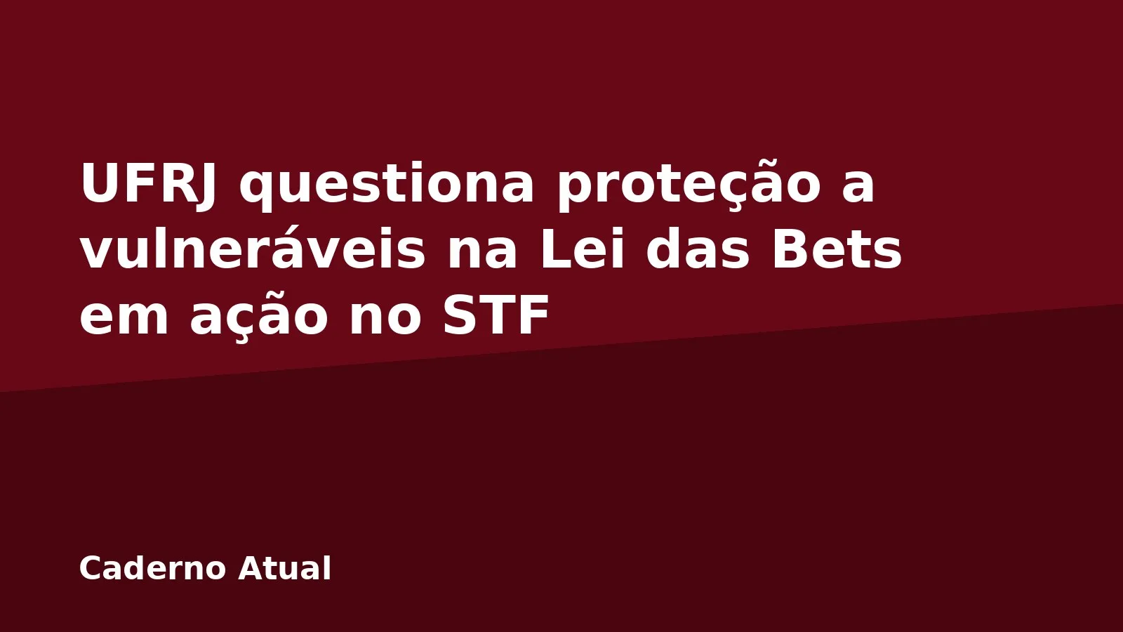 UFRJ questiona proteção a vulneráveis na Lei das Bets em ação no STF