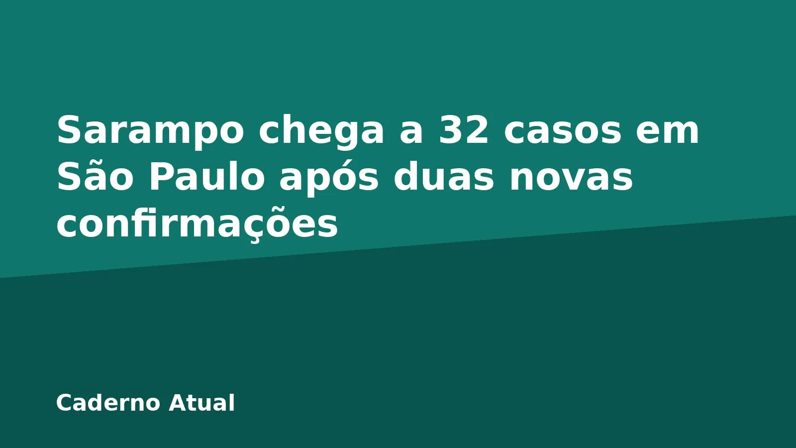 Sarampo chega a 32 casos em São Paulo após duas novas confirmações