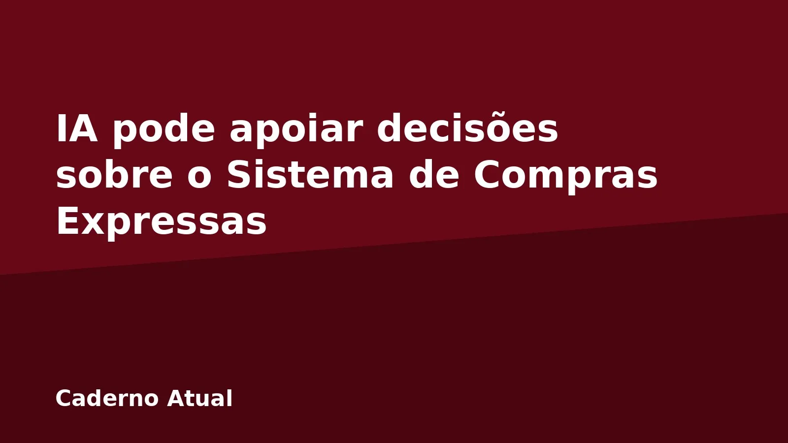 IA pode apoiar decisões sobre o Sistema de Compras Expressas