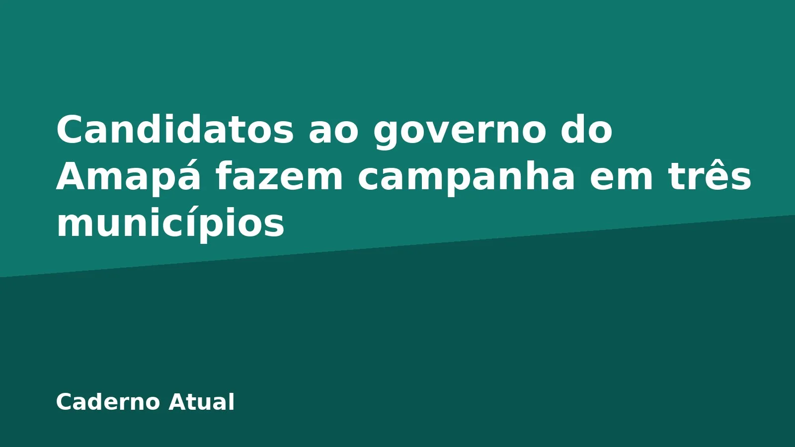 Candidatos ao governo do Amapá fazem campanha em três municípios