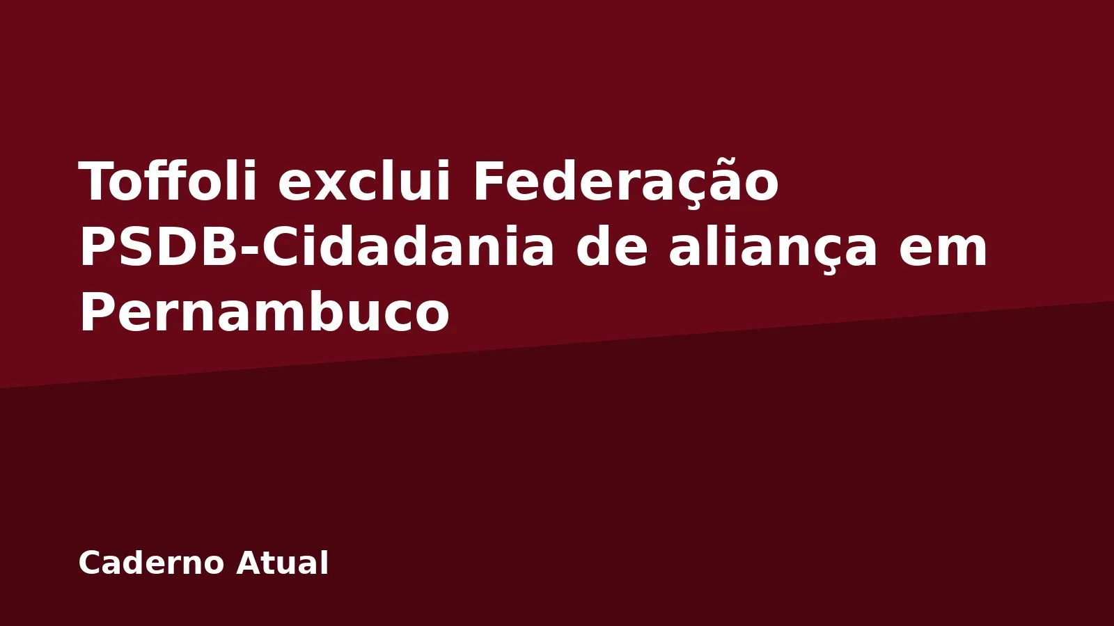 Toffoli exclui Federação PSDB-Cidadania de aliança em Pernambuco