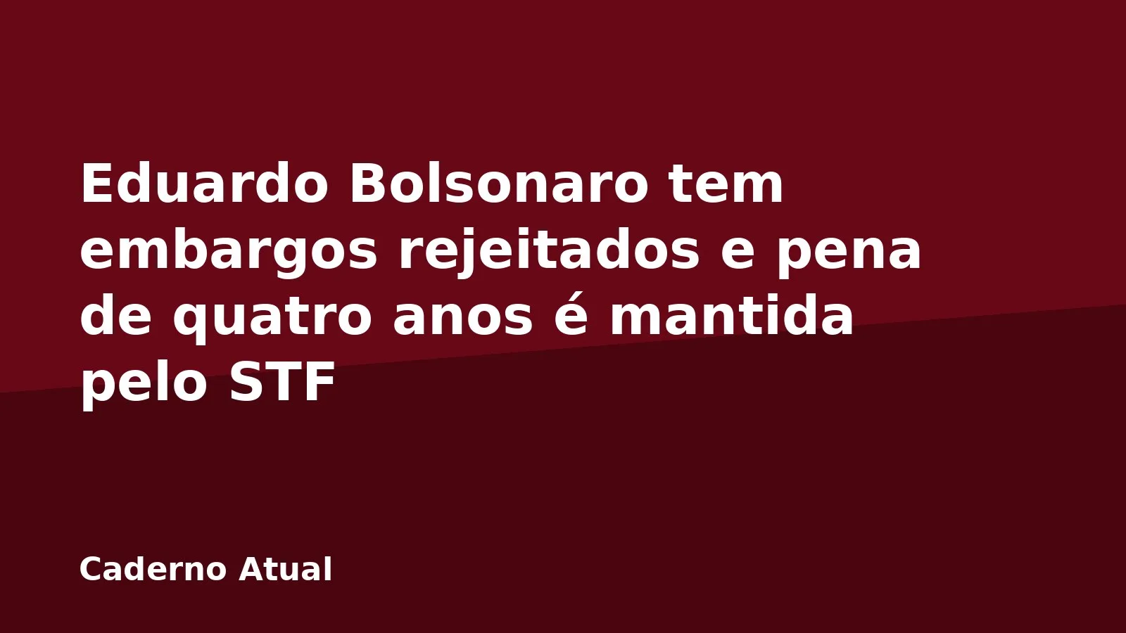 Eduardo Bolsonaro tem embargos rejeitados e pena de quatro anos é mantida pelo STF