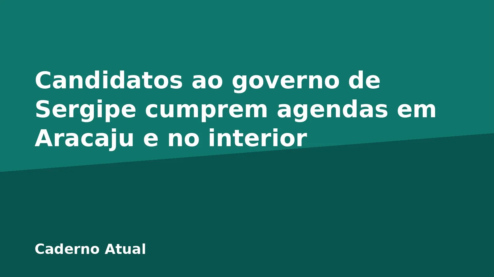 Candidatos ao governo de Sergipe cumprem agendas em Aracaju e no interior