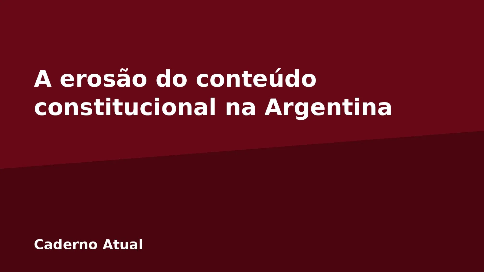 A erosão do conteúdo constitucional na Argentina